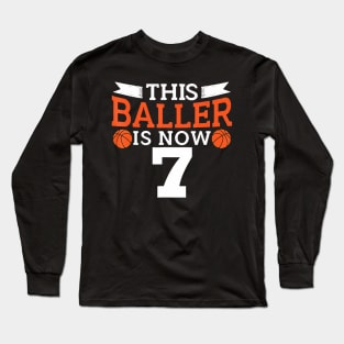 This Baller Is Now 7 Basketball Birthday Outfit Long Sleeve T-Shirt